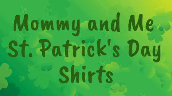Mommy and Me St. Patrick's Day Shirts